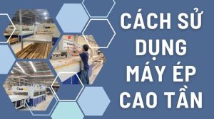 Cách Sử Dụng Máy Ép Cao Tần An Toàn & Đạt Hiệu Quả Cao