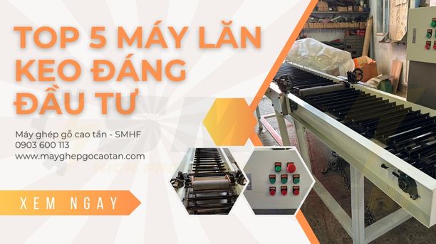 Top 5 Máy Lăn Keo Đáng Đầu Tư Nhất Hiện Nay | SMHF