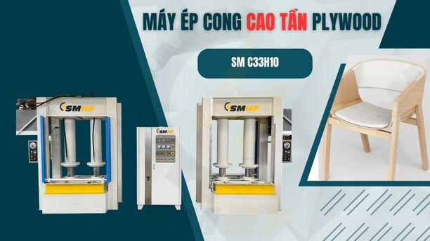 Máy Ép Cong Cao Tần Plywood | SMHF